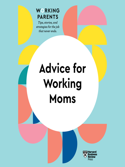 Title details for Advice for Working Moms by Harvard Business Review - Available